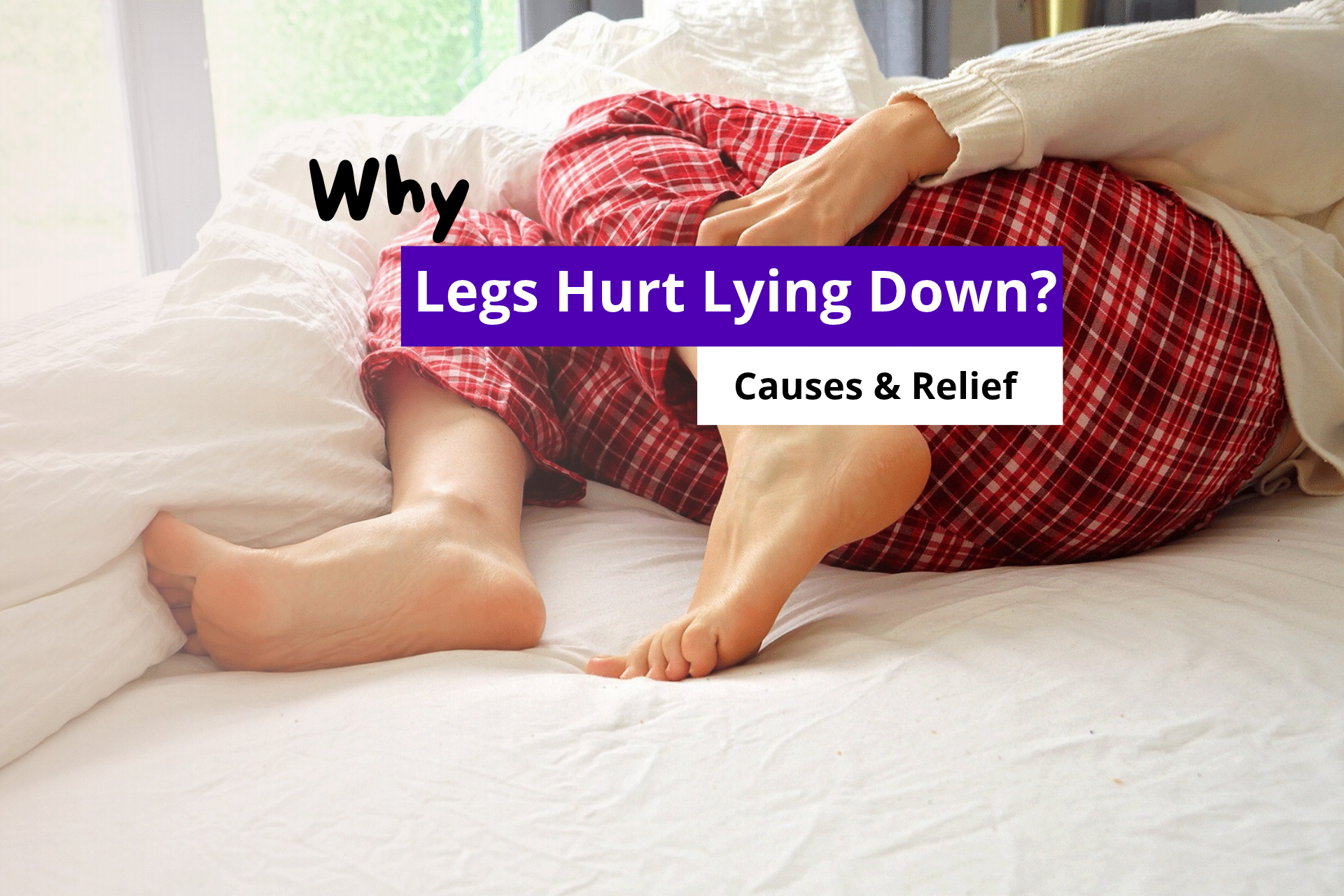 Why Do My Legs Hurt When I Lie Down? Causes and Relief
